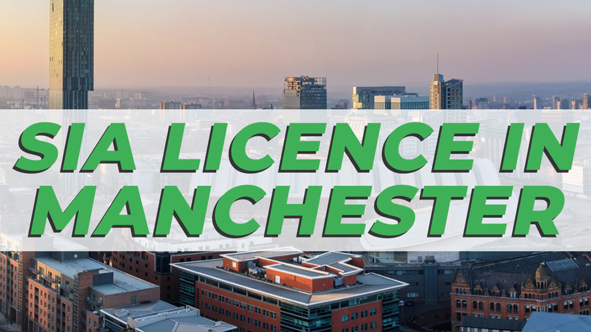 Having an SIA Licence in Manchester